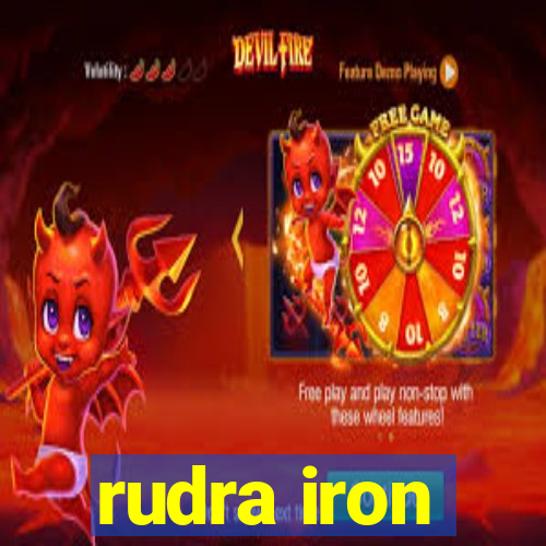 rudra iron